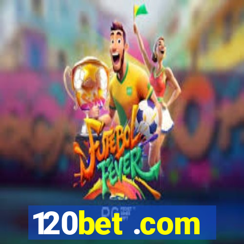 120bet .com